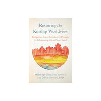 North Atlantic Books,U.S. Restoring the Kinship Worldview (häftad, eng)