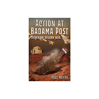 Casemate Publishers Action at Badama Post (inbunden, eng)