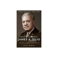 Casemate Publishers Major General James A. Ulio (inbunden, eng)