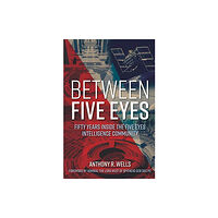 Casemate Publishers Between Five Eyes (inbunden, eng)