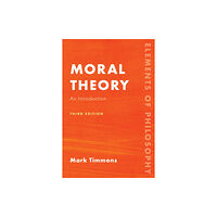 Rowman & littlefield Moral Theory (häftad, eng)