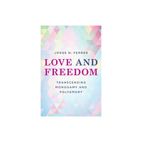 Rowman & littlefield Love and Freedom (häftad, eng)