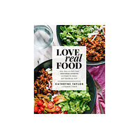 Rodale press inc. Love Real Food (inbunden, eng)