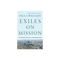 Baker publishing group Exiles on Mission – How Christians Can Thrive in a Post–Christian World (häftad, eng)