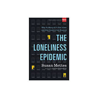 Baker publishing group The Loneliness Epidemic – Why So Many of Us Feel Alone––and How Leaders Can Respond (inbunden, eng)