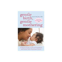 Celestial Arts Gentle Birth, Gentle Mothering (häftad, eng)