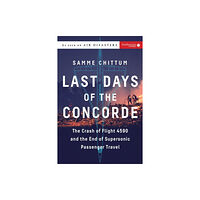 Smithsonian Books Last Days of the Concorde (häftad, eng)