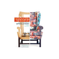 Workman Publishing Spruce: A Step-by-Step Guide to Upholstery and Design (inbunden, eng)