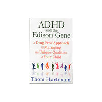 Inner Traditions Bear and Company ADHD and the Edison Gene (häftad, eng)