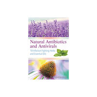 Inner Traditions Bear and Company Natural Antibiotics and Antivirals (häftad, eng)