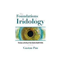 Inner Traditions Bear and Company The Foundations of Iridology (inbunden, eng)