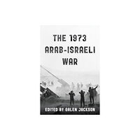 Rowman & littlefield The 1973 Arab-Israeli War (inbunden, eng)