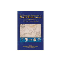 Purdue University Press The History and Archaeology of Fort Ouiatenon (häftad, eng)