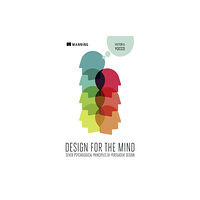 Manning Publications Design for the Mind:Seven Psychological Principles of Persuasive Design (häftad, eng)