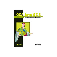 Manning Publications OCA Java SE 8 Programmer I Certification Guide (häftad, eng)