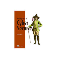 Manning Publications Making Sense of Cyber Security (häftad, eng)