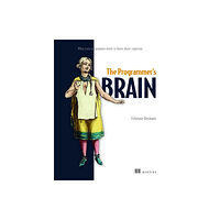 Manning Publications The Programmer's Brain: What every programmer needs to know about cognition (häftad, eng)