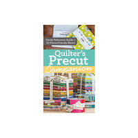 C & T Publishing Quilter's Precut Companion (bok, spiral, eng)