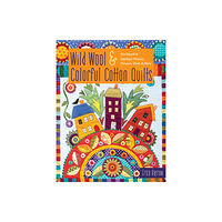 C & T Publishing Wild Wool & Colorful Cotton Quilts (häftad, eng)