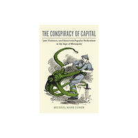 University of Massachusetts Press The Conspiracy of Capital (inbunden, eng)