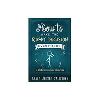 Creation House How To Make The Right Decision Every Time (häftad, eng)