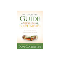 Creation House Dr. Colbert'S Guide To Vitamins And Supplements (häftad, eng)