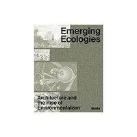 Museum of Modern Art Emerging Ecologies (inbunden, eng)