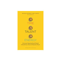 Harvard Business Review Press Time, Talent, Energy (inbunden, eng)