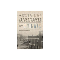 University of Tennessee Press The Atlanta Daily Intelligencer Covers the Civil War (häftad, eng)