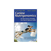 Dogwise Publishing Canine Nutrigenomics - The New Science of Feeding Your Dog for Optimum Health (häftad, eng)