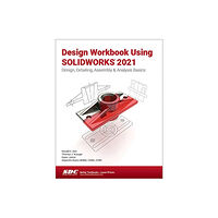 SDC Publications Design Workbook Using SOLIDWORKS 2021 (häftad, eng)