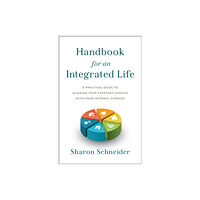 Greenleaf Book Group LLC Handbook for an Integrated Life (inbunden, eng)