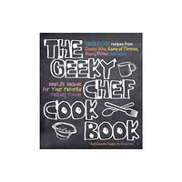 Quarto Publishing Group USA Inc The Geeky Chef Cookbook (häftad, eng)