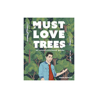 Quarto Publishing Group USA Inc Must Love Trees (inbunden, eng)