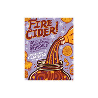 Workman Publishing Fire Cider! (häftad, eng)