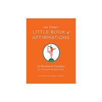 Workman Publishing Ani Trime's Little Book of Affirmations (inbunden, eng)