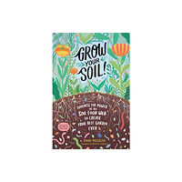 Workman Publishing Grow Your Soil! (häftad, eng)