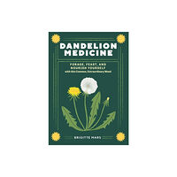 Workman Publishing Dandelion Medicine, 2nd Edition (häftad, eng)