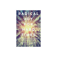 North Atlantic Books,U.S. Radical Joy for Hard Times (häftad, eng)