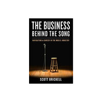 Forefront Books The Business Behind the Song (inbunden, eng)