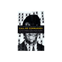 Potomac Books Inc Call Me Commander (inbunden, eng)