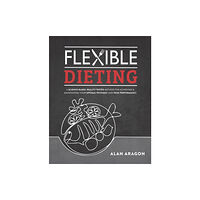 Victory Belt Publishing Flexible Dieting (häftad, eng)