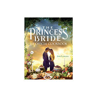 BenBella Books The Princess Bride: The Official Cookbook (inbunden, eng)