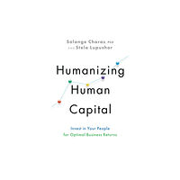 BenBella Books Humanizing Human Capital (inbunden, eng)