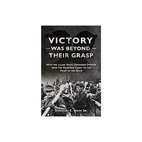 Casemate Publishers Victory Was Beyond Their Grasp (häftad, eng)