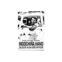 Casemate Publishers Indochina Hand: Tales of a CIA Case Officer (inbunden, eng)