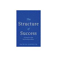 Greenleaf Book Group LLC The Structure of Success (inbunden, eng)