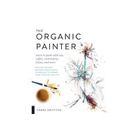 Quarto Publishing Group USA Inc The Organic Painter (häftad, eng)