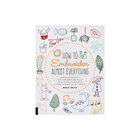 Quarto Publishing Group USA Inc How to Embroider Almost Everything (häftad, eng)