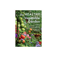 Chelsea Green Publishing Co The Healthy Vegetable Garden (häftad, eng)